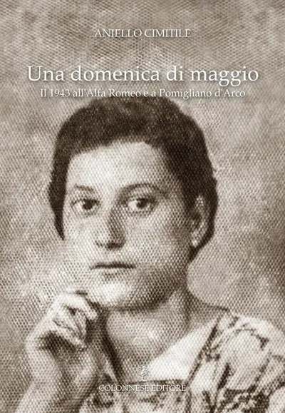 Copertina di Una domenica di maggio. Il 1943 all'Alfa Romeo e a Pomigliano d'Arco