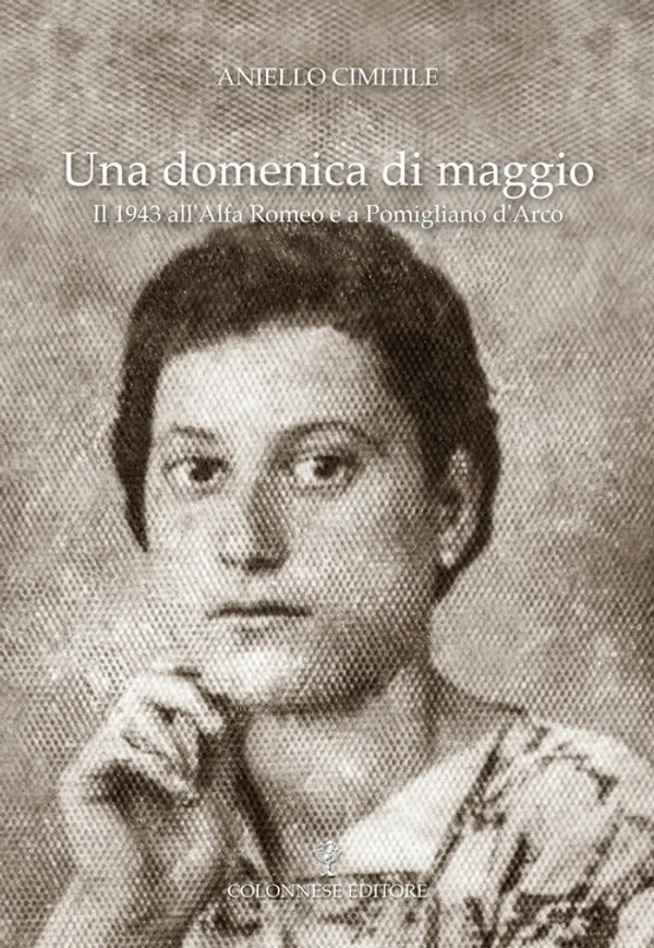 Copertina di Una domenica di maggio. Il 1943 all'Alfa Romeo e a Pomigliano d'Arco