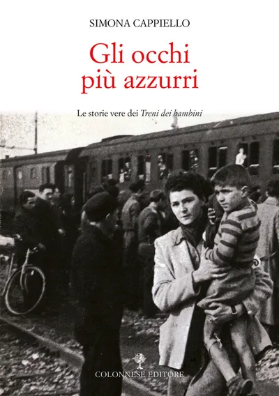 Copertina di Gli occhi più azzurri. Le storie vere dei Treni dei bambini