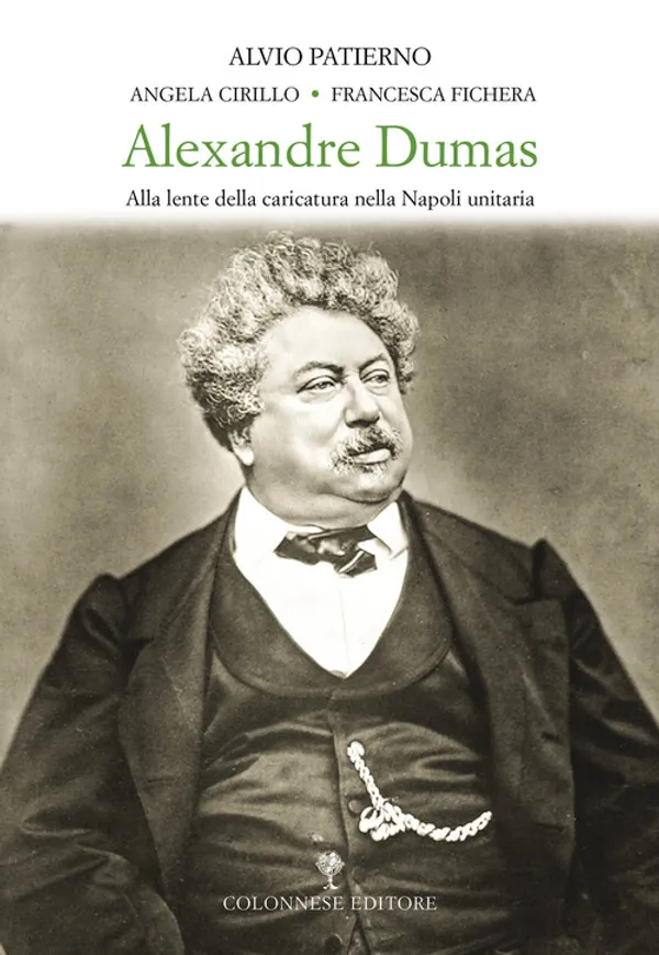 Copertina di Alexandre Dumas. Alla lente della caricatura nella Napoli unitaria
