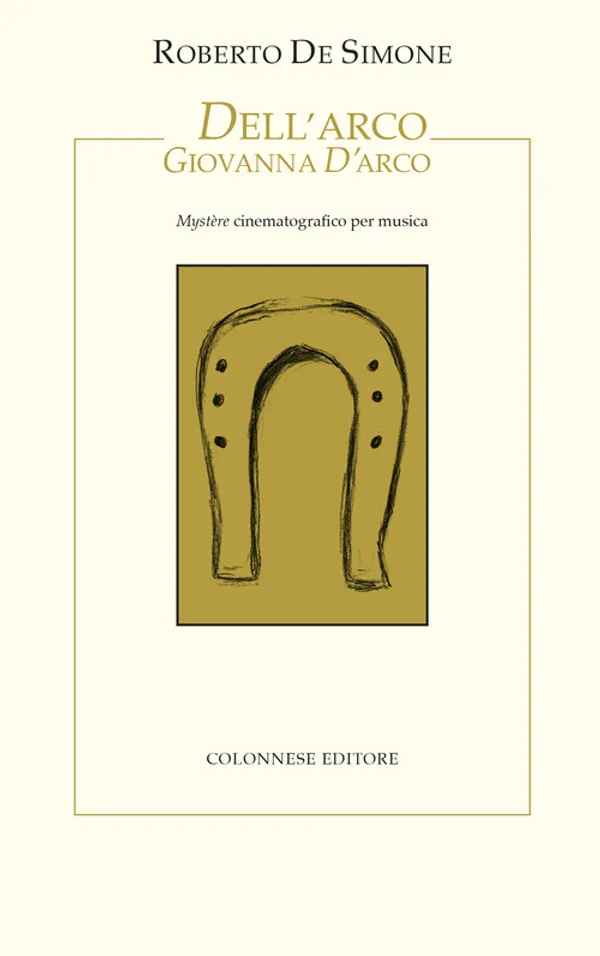 Copertina di Dell'Arco Giovanna d'Arco. Mystère cinematografico per musica