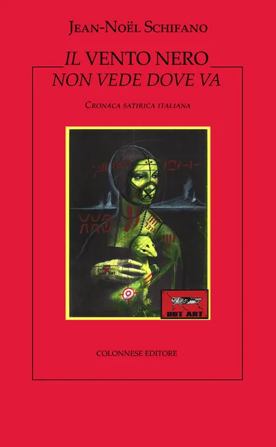 Copertina di Il vento nero non vede dove va. Cronaca satirica italiana