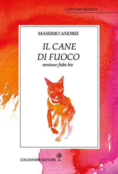 Copertina di Il cane di fuoco. Ventuno fiabe bio