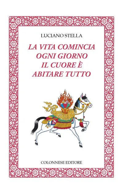 Copertina di La vita comincia ogni giorno. Il cuore è abitare tutto