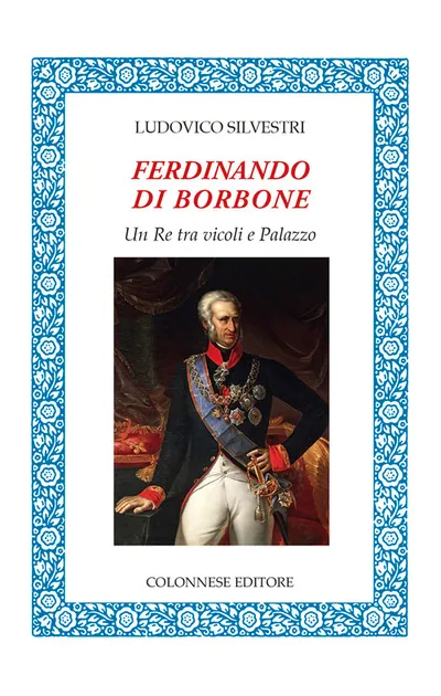 Copertina di Ferdinando di Borbone. Un Re tra vicoli e Palazzo