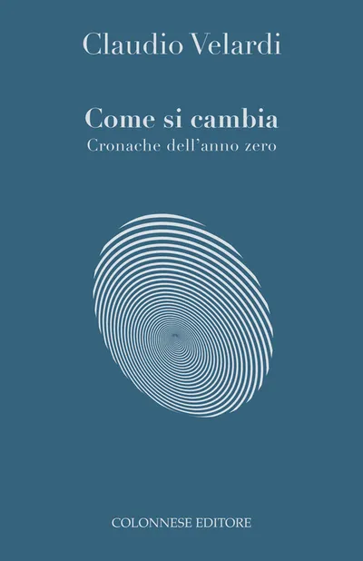 Copertina di Come si cambia. Cronache dell'anno zero