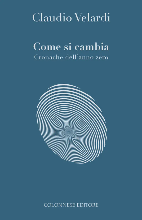 Copertina di Come si cambia. Cronache dell'anno zero