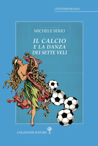 Copertina di Il calcio e la danza dei sette veli