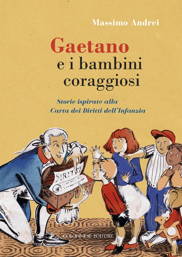 Copertina di Gaetano e i bambini coraggiosi. Storie ispirate alla Carta dei Diritti dell'Infanzia