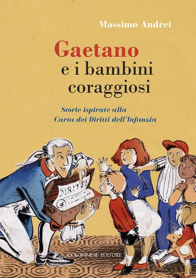 Copertina di Gaetano e i bambini coraggiosi. Storie ispirate alla Carta dei Diritti dell'Infanzia