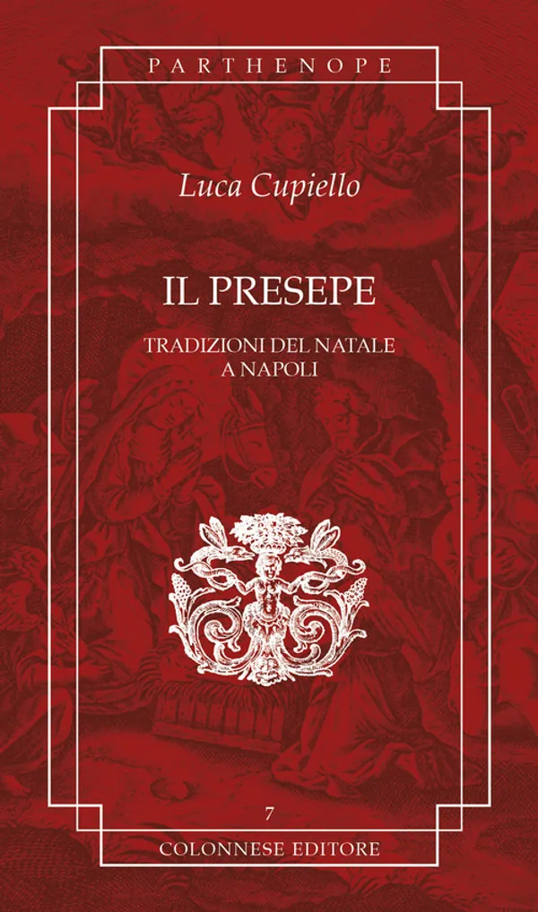 Copertina di Il presepe. Tradizioni del Natale a Napoli