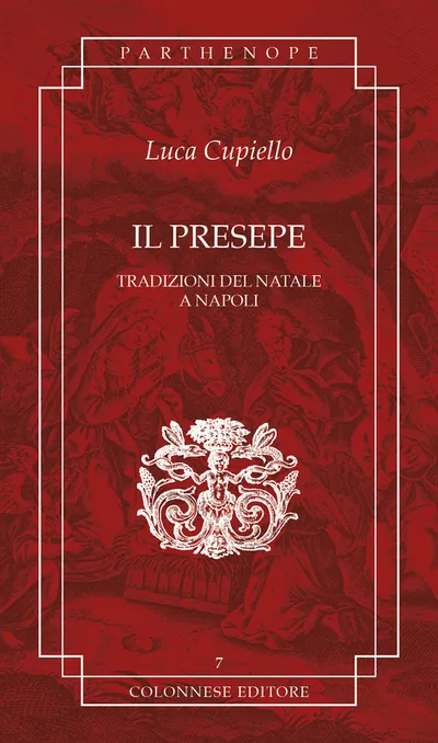 Copertina di Il presepe. Tradizioni del Natale a Napoli