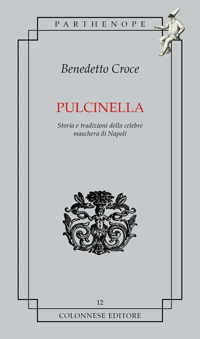 Copertina di Pulcinella. Storia e tradizioni della celebre maschera di Napoli